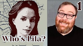 Who's Lila? | Part 1