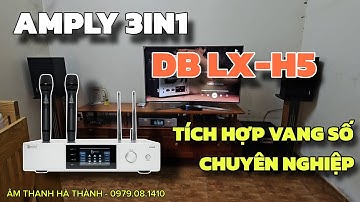 SETUP Amply 3 trong 1 DB LX-H5 tại Ba Vì - Hà Nội| Bộ Amply kết hợp vang số chuyên nghiệp, giá tốt.