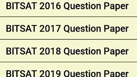 Get bitsat previous years paper with solutions