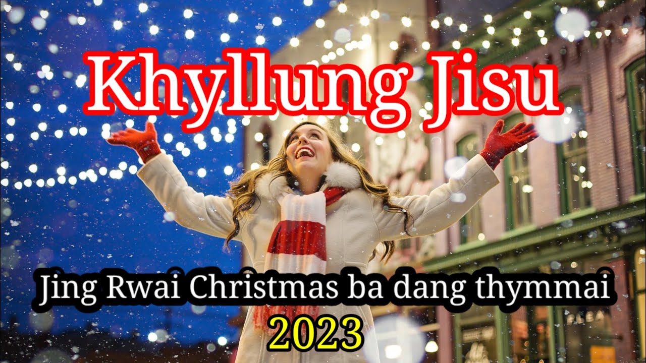 Khyllung Jisu New Christmas Songs 2023 YouTube Khyllung Jisu New Christmas Songs 2023 YouTube