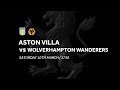 Aston Villa 4-1 Wolverhampton Wanderers | Extended highlights