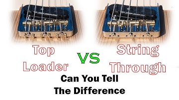 Top loader Vs String Through Telecaster -  Can You Tell The Difference