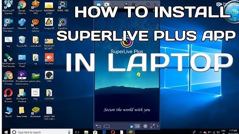 HOW TO INSTALL SUPERLIVE PLUS APP IN LAPTOP