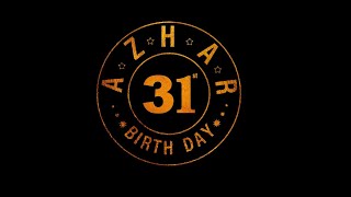 AZHAR 31st BIRTHDAY VIDEO