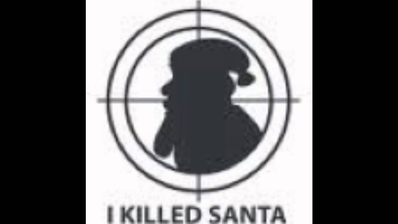 Watch I Killed Santa on YouTube Watch I Killed Santa on YouTube