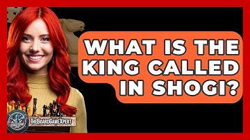 What Is The King Called In Shogi? - The Board Game Xpert
