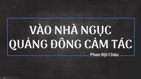 Bài 15.1: Vào nhà ngục Quảng Đông cảm tác - Tìm hiểu chi tiết - Ngữ văn 8 [ONLINE MATH - OLM.VN]