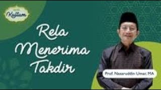 Prof. Nasaruddin Umar, MA: Menerima Takdir