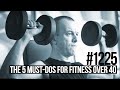 #1225 | The 5 Must-Dos for Fitness Over 40