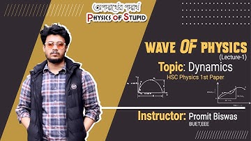 গতিবিদ্যা ০১ || HSC || Promit Biswas || Wave Of Physics || Lecture 03 || POS