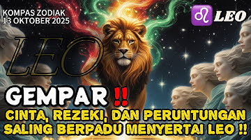 LEO♌️ GEMPAR‼️CINTA REZEKI DAN PERUNTUNGAN SALING MENYERTAI⁉️ OKTOBER 2025 - KOMPAS ZODIAK