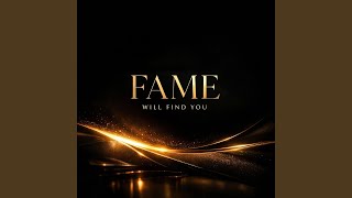 Fame Will Find You