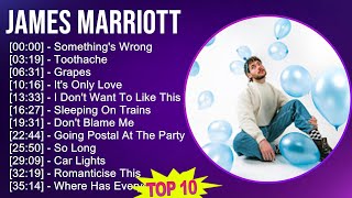 Celebrity James Marriott 2025 MIX 1 HOUR - Something's Wrong, Toothache, Grapes, It's Only Love Wealth