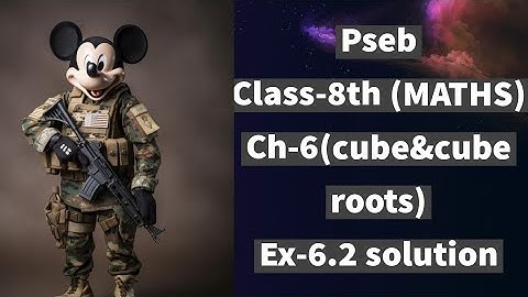 class-8th ex-6.2 cube & cube roots pseb new math book best explanation
