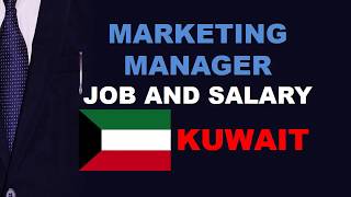 What wage / salary does marketing manager make in kuwait?how to find a
job as kuwait?average kuwait and medium for mark...