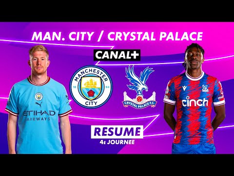 Le résumé de Manchester City / Crystal Palace - Premier League 2022-23 (4ème journée)