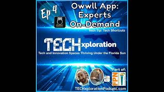 TECHxploration - Episode 4: Connecting with Experts in Real-Time with Owwll, and the Potential...