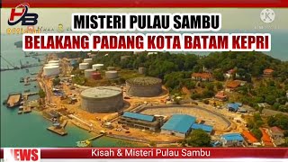 Misteri Pulau Sambu Belakang Padang Batam Kepri