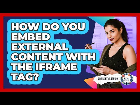 How Do You Embed External Content With The Iframe Tag? - Simple HTML Studio