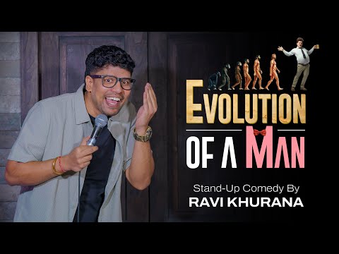 Evolution of A Man | Standup comedy by Ravi Khurana | 2025