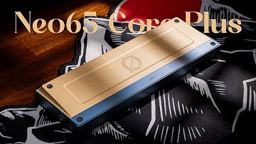 Simple Yet Perfect - Neo65 Core Plus Build + Review & Sound Test