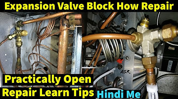Expansion valve block gas pressure Low how open TXV Repair Tips Learn practically Hindi Me