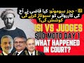 Judges vs isi  suo moto day 1 qazi on backfoot minallah is hero of the day