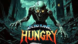 Echo Flame–Hungry | 80s Epic Hard Rock Anthem