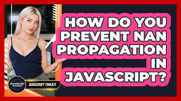 How Do You Prevent NaN Propagation In JavaScript? - JavaScript Toolkit