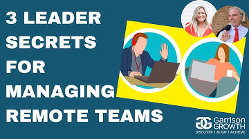 3 Leader Secrets for Managing Remote Teams