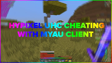 HYPIXEL UHC CHEATING WITH MYAU | FULL XRAY BYPASS