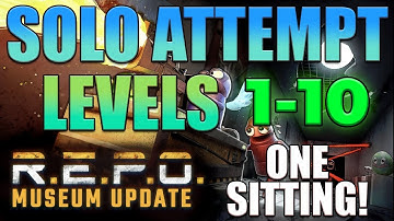R.E.P.O LEVEL 100 in a SINGLE session attempt lvl 1-10