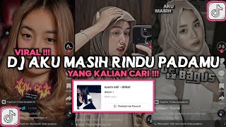 DJ AKU MASIH RINDU PADAMU X YAKIN KAN AKU TUHAN VIRAL TIKTOK 2023