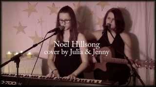 Video thumbnail of "Noël Hillsong cover by Julia & Jenny"