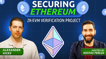 How Ethereum Is Hardening Its Future: ZK-EVM Formal Verification Project with Alexander Hicks