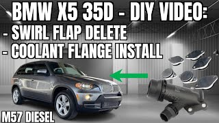 BMW X5 35d | Swirl Flap Delete & Coolant Flange Install | M57 DIY Tutorial E70