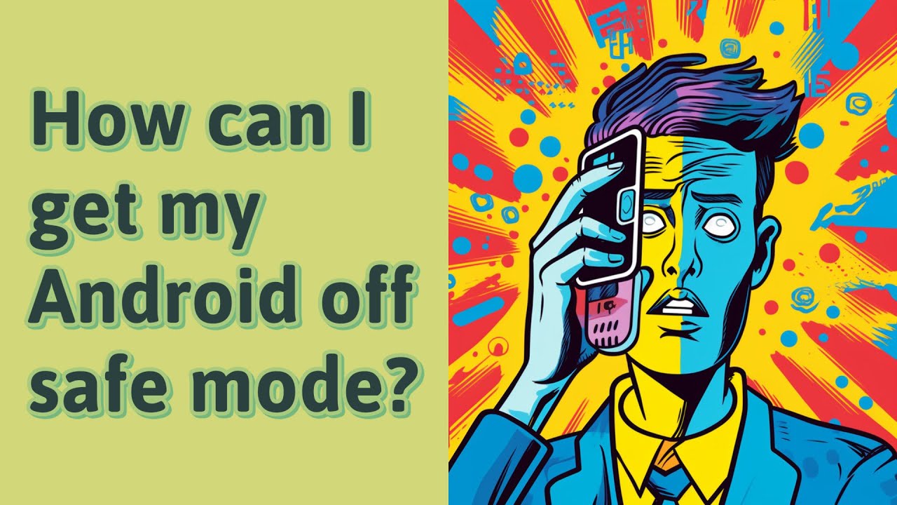 how-can-i-get-my-android-off-safe-mode-youtube