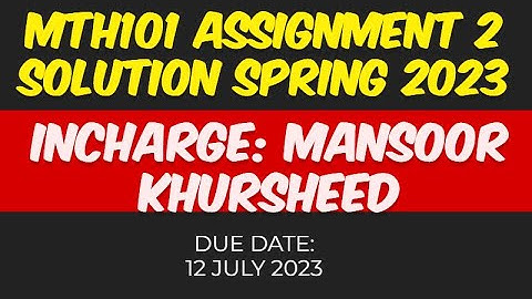 MTH101 ASSIGNMENT 2 SOLUTION 2023 | MANSOOR KHURSHEED | MTH101 ASSIGNMENT 2 SOLUTION SPRING 2023