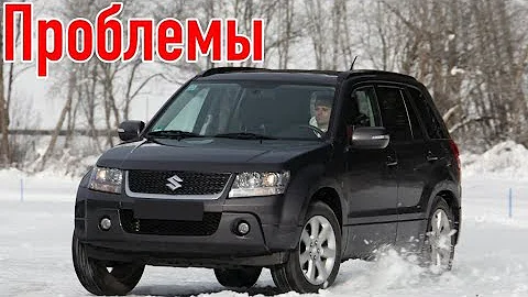 Cузуки Гранд Витара 2 слабые места | Недостатки и болячки б/у Suzuki Grand Vitara II
