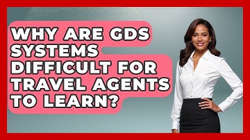 Why Are GDS Systems Difficult For Travel Agents To Learn? - Travel Agents Playbook