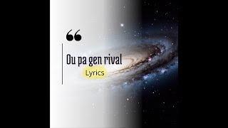 Ou pa gen rival SHERLINE DALBÉRIS, Lyrics PLAM7
