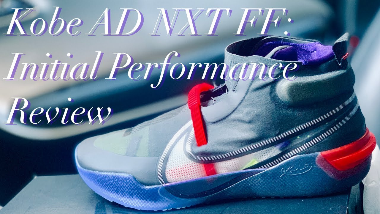 Nike Kobe AD NXT FF Initial Performance Review