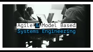 Agile & Model Based Systems Engineering