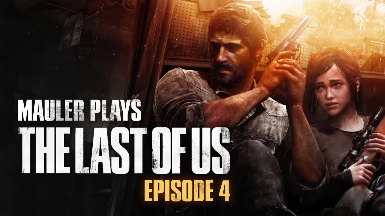 MauLer plays The Last of Us - Finale - MauLer plays The Last of Us - Finale