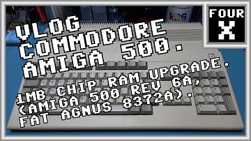 VLOG - Commodore Amiga 500 - 1mb Chip RAM Upgrade (Amiga 500 Rev 6A, Fat Agnus 8372A)