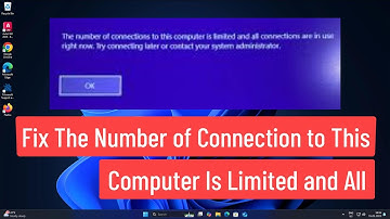 Fix The Number of Connection to This Computer Is Limited and All Connection Are In Use Windows 11/10