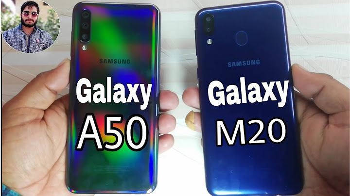 So sánh giữa samsung a50 và samsung m20 năm 2024