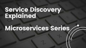 Mastering Service Discovery for Seamless Microservices Integration