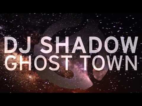 DJ Shadow - Ghost Town