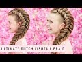 The ultimate Dutch Fishtail Braid by SweetHearts Hair